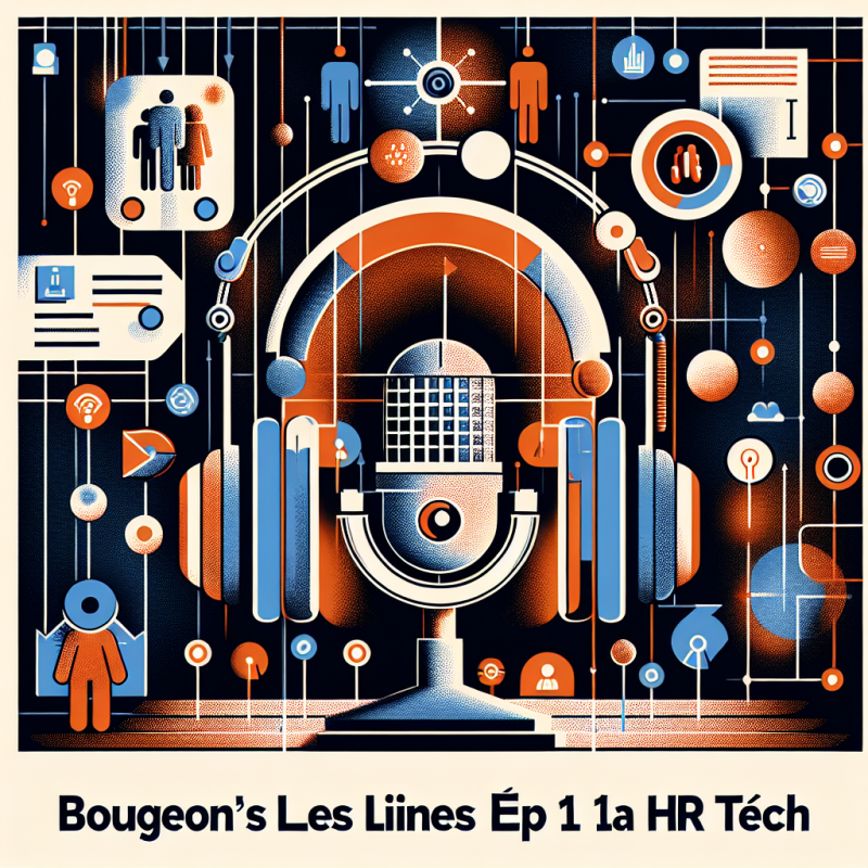 Illustration of [PODCAST] Bougeons Les Lignes, épisode 11 : la HR Tech